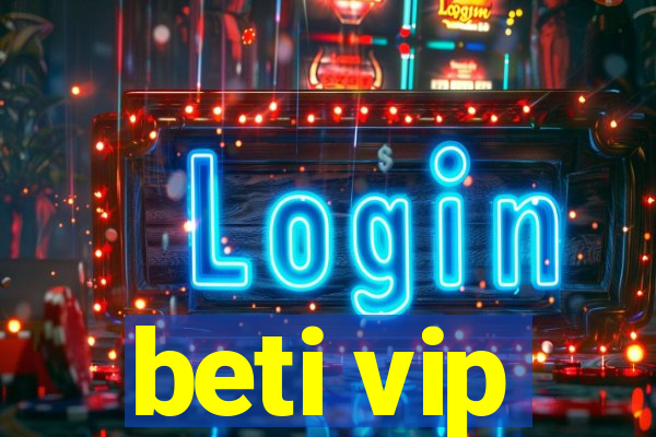 beti vip